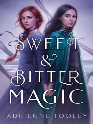 cover image of Sweet & Bitter Magic